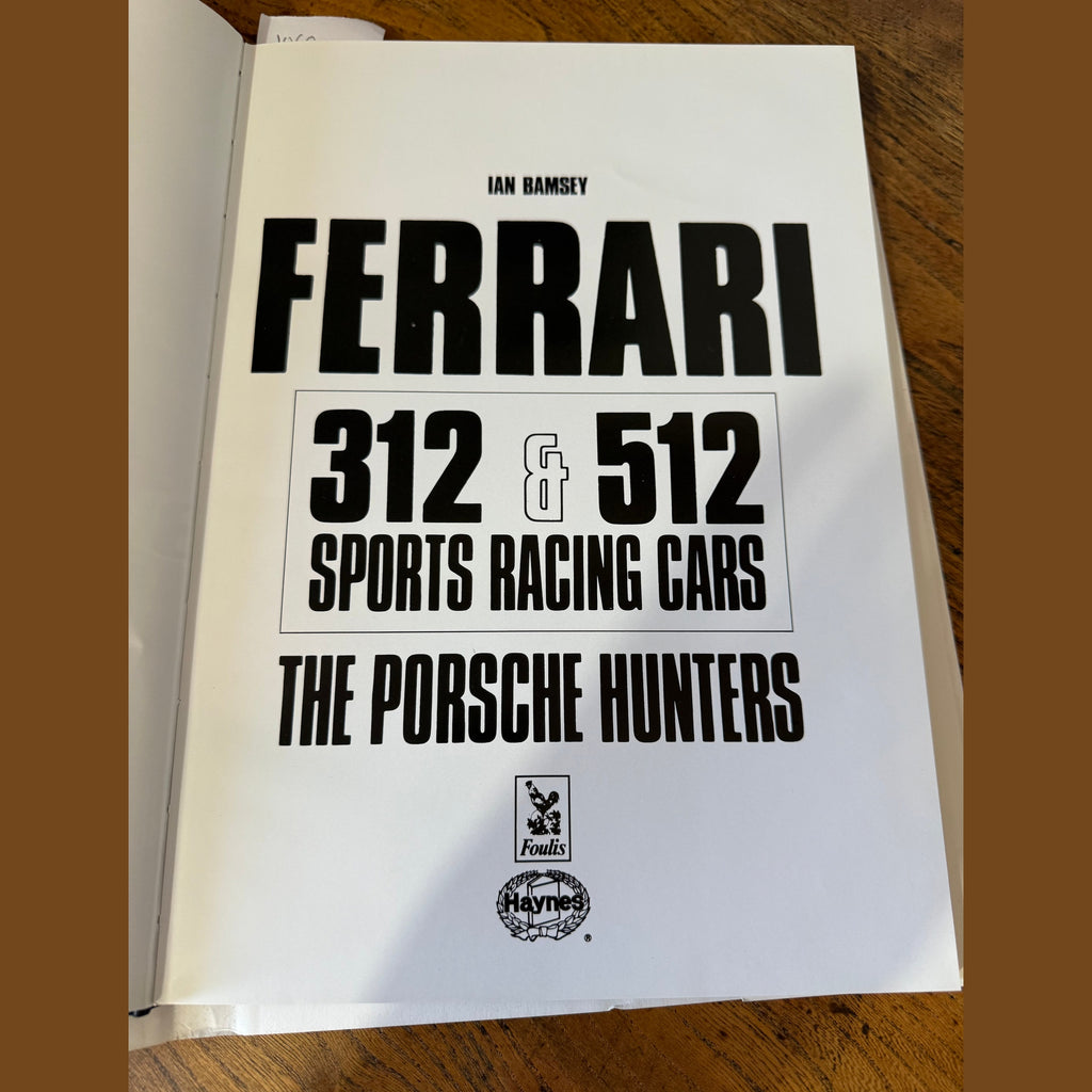 Vintage Ferrari 312 and 512 "The Porsche Hunters" book